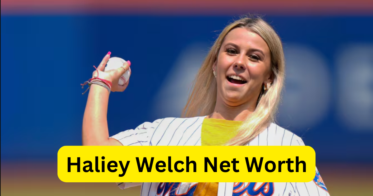 Hailey Welch net worth